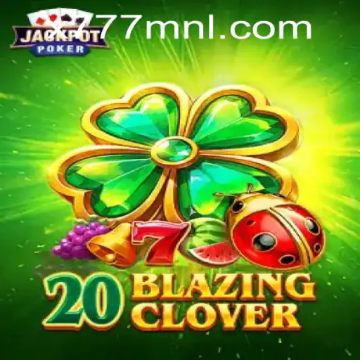 A Deep Dive into the Exciting World of 20BlazingClover